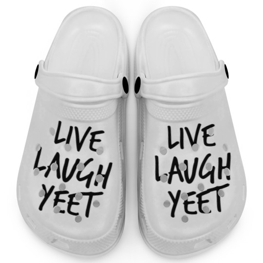 Discover Live Laugh Yeet Clogs