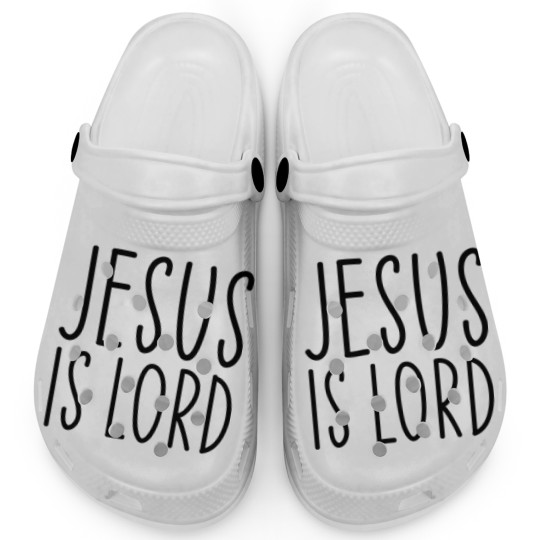 Discover Jesus Is Lord Christian Faith Trust In God Christ Clogs