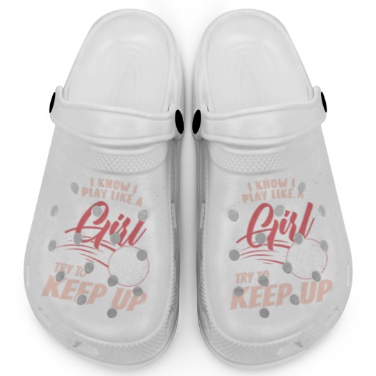 Discover I Know I Play Like A Girl Try To Keep Up - Clogs