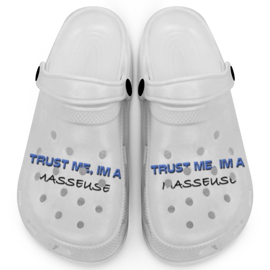 Discover Trust Me I'm a Masseuse Clogs