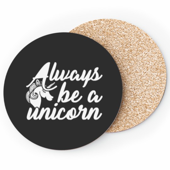 Discover Unicornalways be a unicorn (3) Coasters