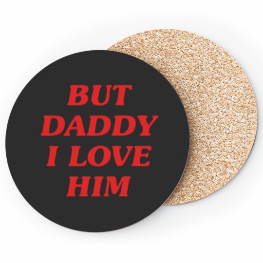 Discover SELLERBut Daddy I Love Him Merchandise Perfect Gift Coasters