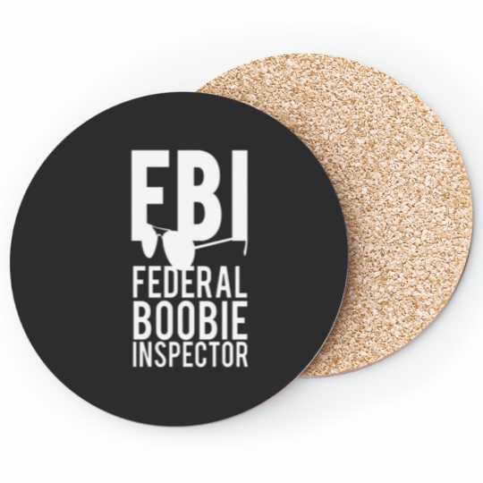 Discover FBI Federal Boobie Inspector-Adult Coasters
