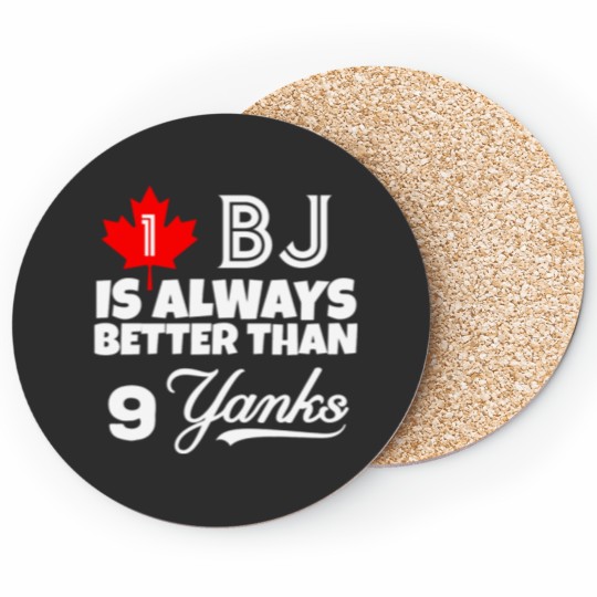 Discover 1 BJ is always better than 9 Yanks Coasters