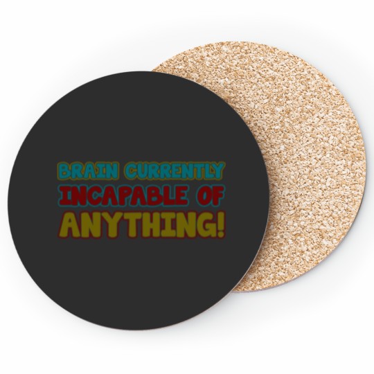 Discover brain currently incapable of anything Coasters