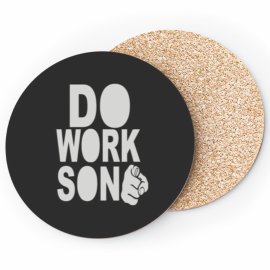 Discover DO WORK SON Coasters