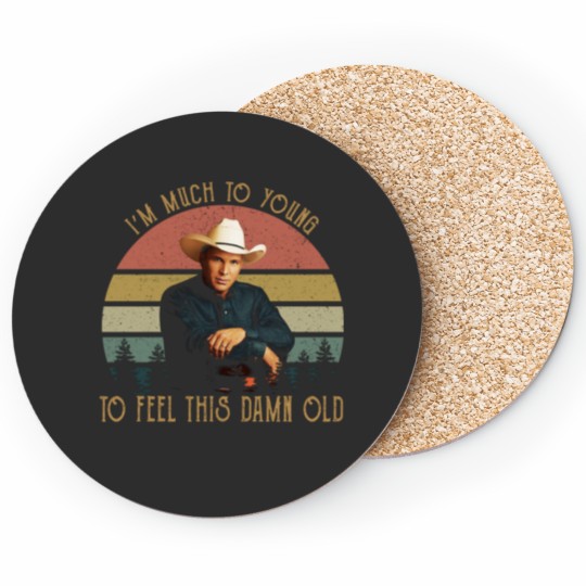 Discover Vintage Garth Tees Brooks-I'm Much To Young To Feel This-Damn-Old Coasters