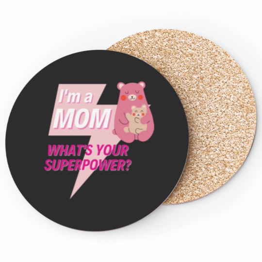 Discover Im a Mom whats your superpower Coasters