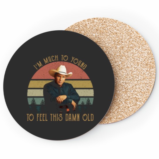 Discover Vintage Garth Tees Brooks-I'm Much To Young To Feel This-Damn-Old Coasters