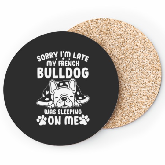 Discover French Bulldog Bulldog Was Sleeping On Me Coasters