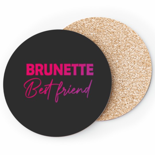 Discover best brunette ever Coasters