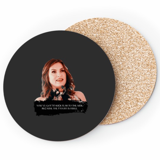 Discover You_ve got to kick fear to the side - Mariska Hargitay Coasters