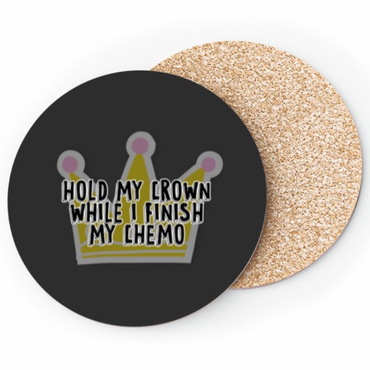 Discover Vintage Hold My Crown While I Finish My Chemo Coasters