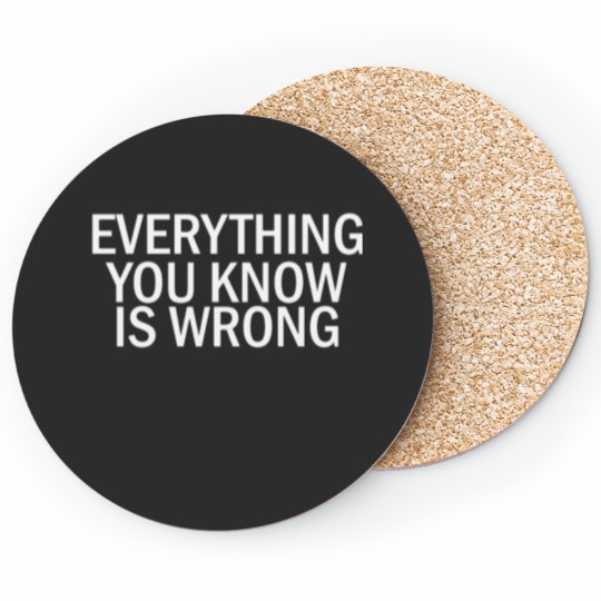 Discover EVERYTHING YOU KNOW IS WRONG Coasters