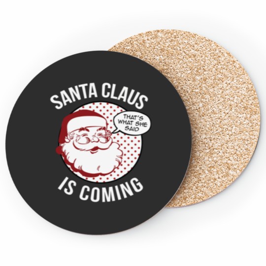 Discover Santa Claus Is Coming That What She Said Christmas Costume Coasters