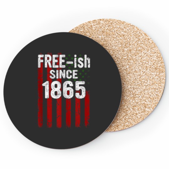 Discover Freeish Since 1865 Juneteenth USA Flag Black History African Coasters