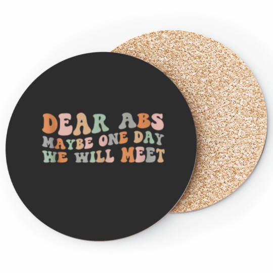 Discover Dear Abs Maybe One Day We Will Meet Funny Workout Gym Quote Coasters