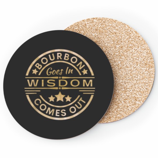 Discover Bourbon goes in wisdom comes out Funny Drinking Tee Coasters
