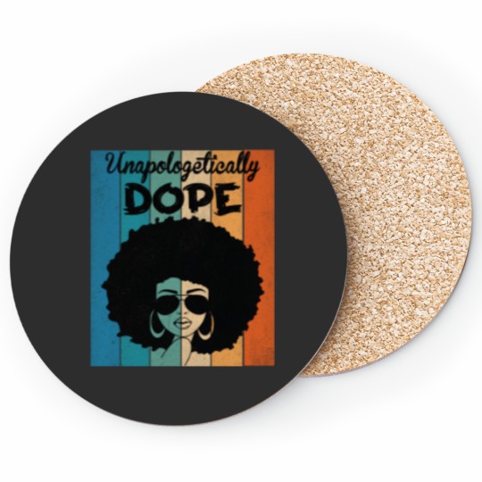 Discover Unapologetically Dope Afro Black History Juneteenth 7822 Coasters