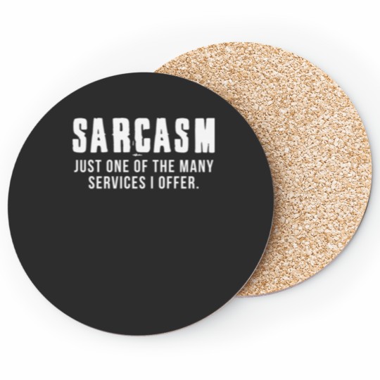 Discover Sarcasm - Just one of the many services I offer Coasters