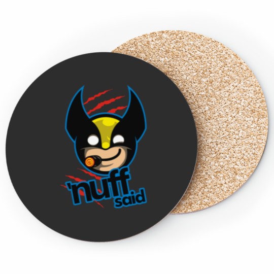 Discover _nuff said Coasters