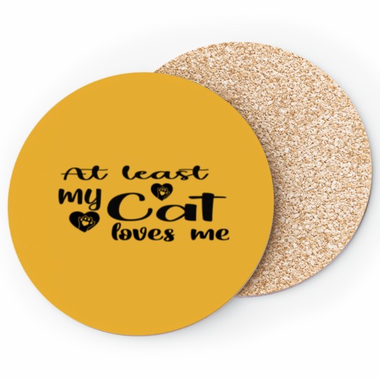 Discover AT LEAST MY CAT LOVES ME Coasters