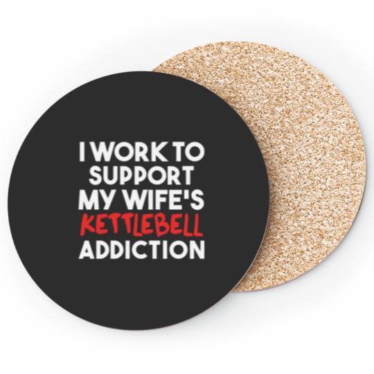 Discover Funny Kettlebell Art Coasters - Support My Wife's Addiction
