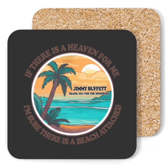 Discover Jimmy Buffett Memorial Coasters, If There's a Heaven for Me I'm Sure it Has a Beach Attached Coasters