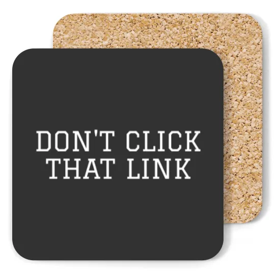 Discover Don_t Click That Link Cybersecurity Coasters