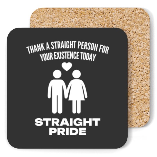 Discover Straight Pride Thank a Straight Person for Your Existence Today Coasters, Conservative Coasters