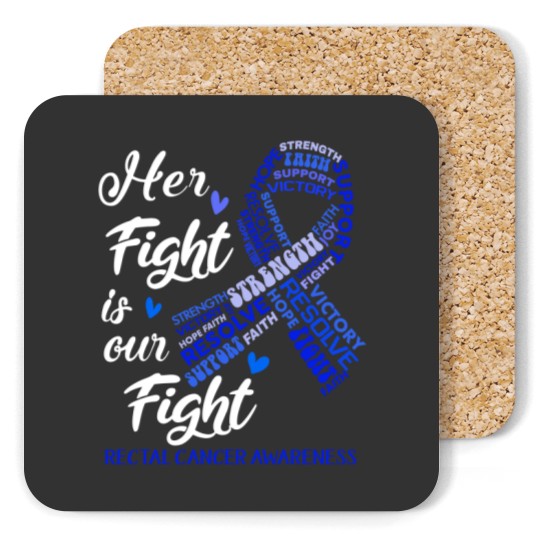 Discover Rectal Cancer Awareness Rectal Cancer Awareness Her Fight is our Fight Coasters
