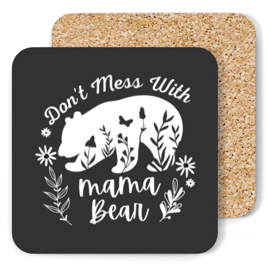 Discover Don_t Mess With Mama Bear - Funny Coasters