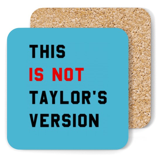 Discover This Is Not Taylor's Version Coasters