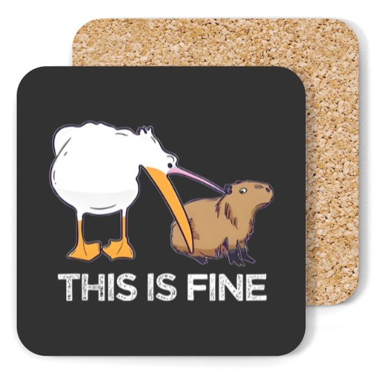 Discover This is fine Meme funny Capybara dog Pelican Nihilism Joke Coasters