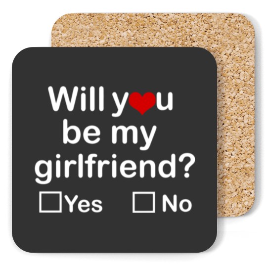 Discover Will You Be My Girlfriend Yes Or No Coasters