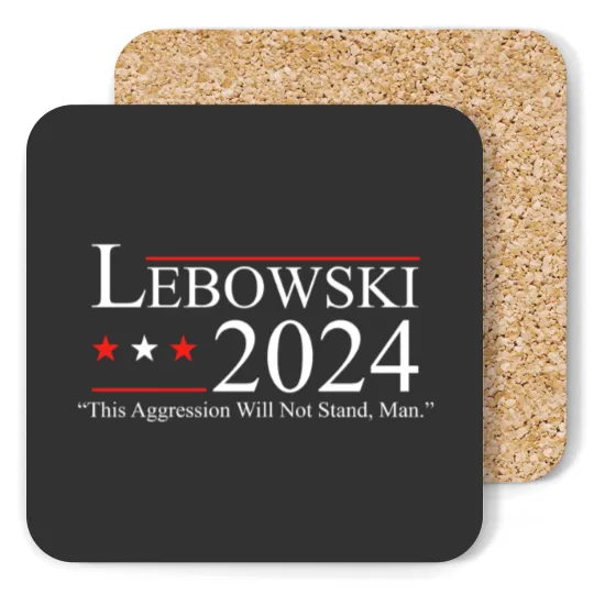 Discover Lebowski 2024 This Aggression Will Not Stand Man 2024 Coasters