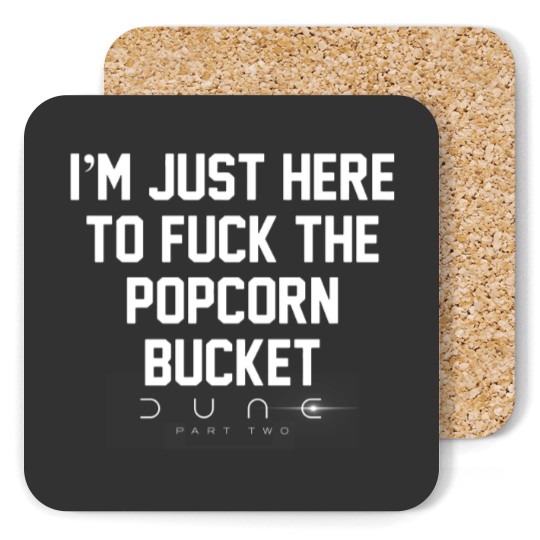 Discover Im Just Here to *uck the Popcorn Bucket, D.u.n.e 2 Movie Coasters