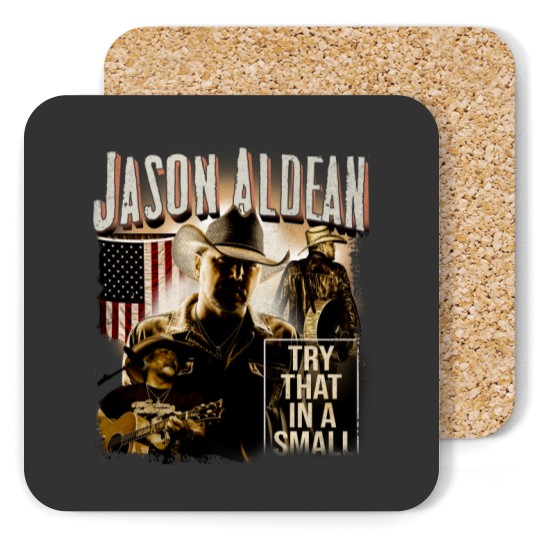 Discover Vintage Jason Aldean Coasters, Try That In A Small Town Coasters