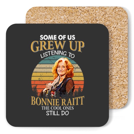 Discover Some Of Us Grew Up Listening To Bonnie Raitt The Cool Ones Still Do Vintage Coasters