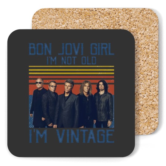 Discover Bon Jovi Girl I'm Not Old I'm Vintage Coasters, Bon Jovi