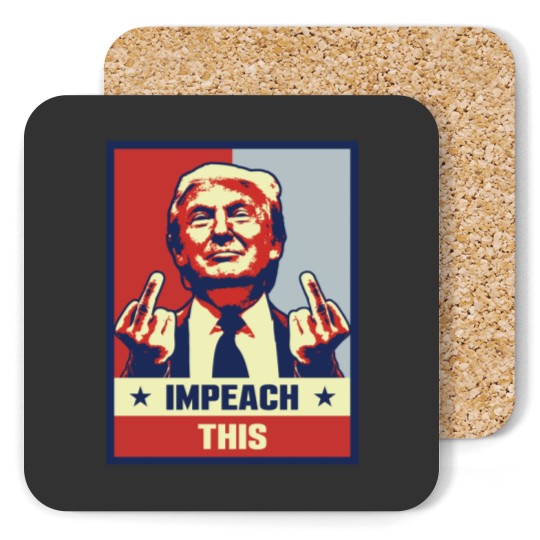 Discover Donald Trump Impeach This Coasters