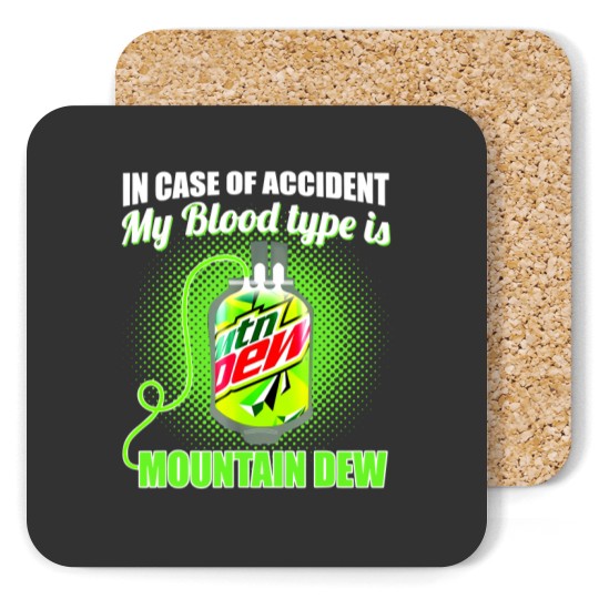 Discover In Case of Accident my Blood Type is Mtn Dew - Mountain Dew - Coasters