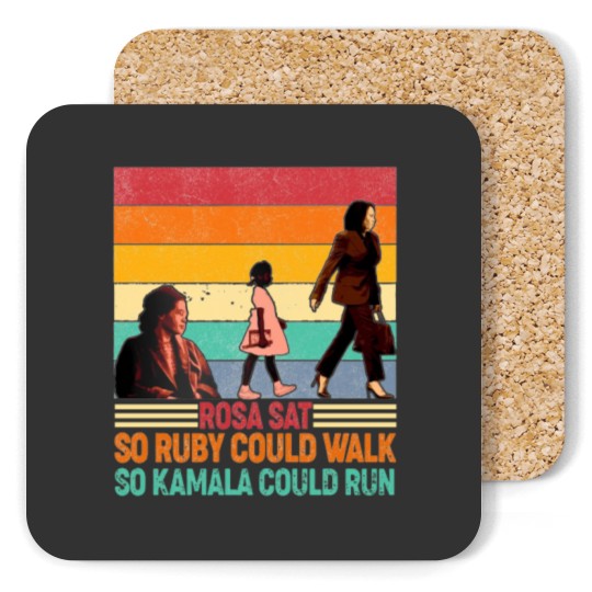 Discover Rosa Sat So Ruby Could Walk So Kamala Could Run Coasters, Kamala Harris