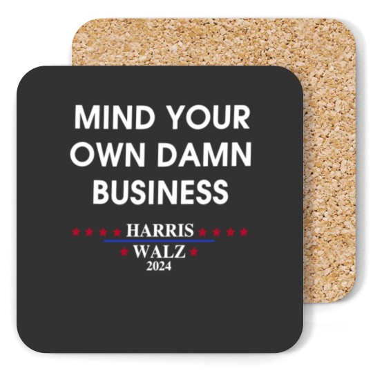 Discover Harris Walz Mind Your Own Damn Business Coasters