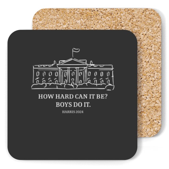 Discover How Hard Can It Be Boys Do It Kamala Harris Coasters, Harris 47 Women's