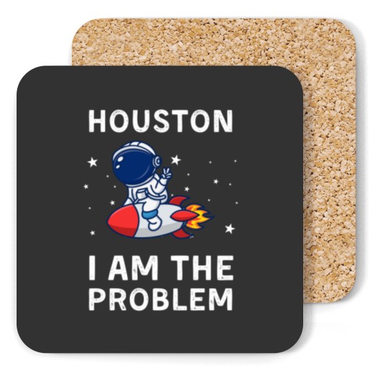 Discover Houston I Am The Problem Coasters