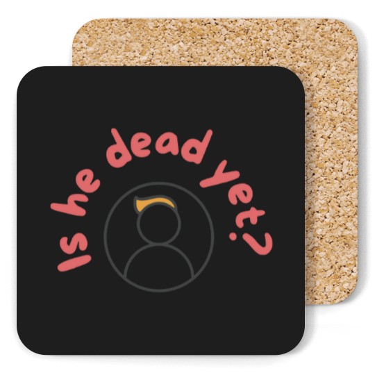 Discover Is He Dead Yet Coasters, Anti Trump Coasters, Not My President Coasters