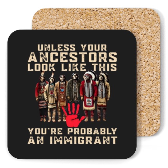 Discover Native American Coasters Indigenous Coasters Unless Your Ancestors Coasters Ancestors Coasters Native American Red Coasters