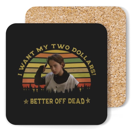 Discover I Want My Two Dollars Coasters