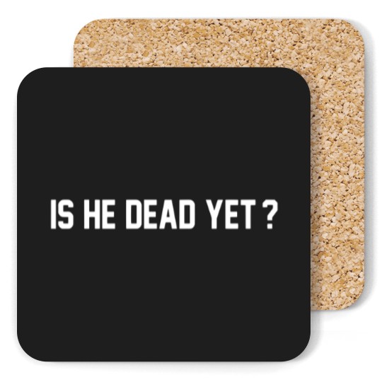 Discover Is He Dead Yet Coasters, Political Coasters, Women Rights Coasters